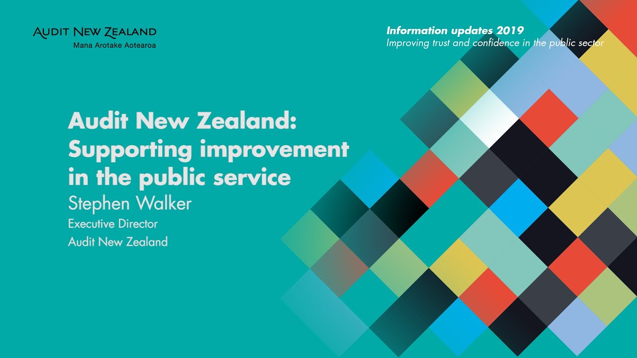 Audit New Zealand: Supporting improvement in the public service – Stephen Walker