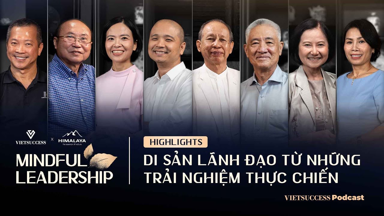 Mindful Leadership SS3 Highlights | Di sản lãnh đạo từ những trải nghiệm thực chiến