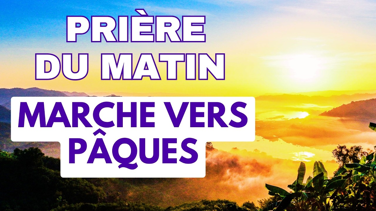🕊️ Pri&egrave;re du Matin pour le Car&ecirc;me | Marche avec le Christ Vers P&acirc;ques 🙏 Pri&egrave;re Catholique Chr&eacute;tienne