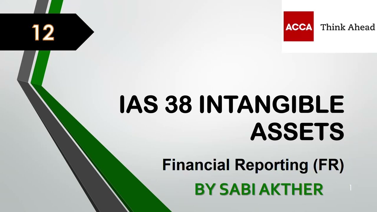 ACCA I Financial Reporting (FR) I IAS 38 Intangible Assets - FR Lecture 12