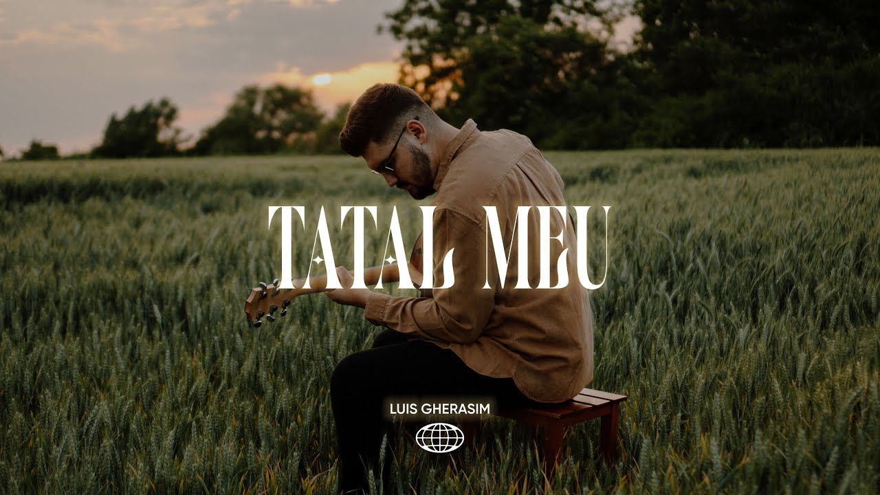 Tatăl Meu - Luis Gherasim