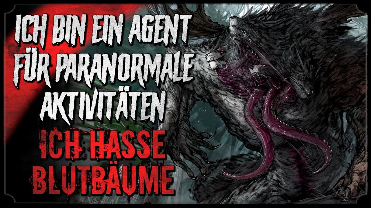 ICH BIN EIN AGENT FÜR PARANORMALES: BLUTBÄUME 🩸 Creepypasta lang (Horror Hörbuch german/deutsch)
