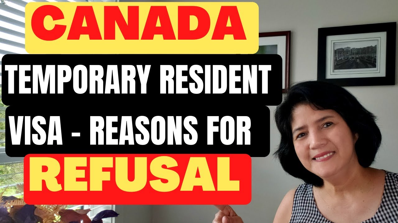CANADA TEMPORARY RESIDENT VISA | REASONS FOR REFUSAL