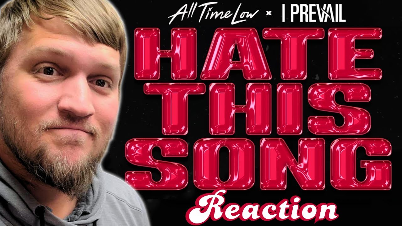 'Hate This Song' Reaction - All Time Low x I Prevail