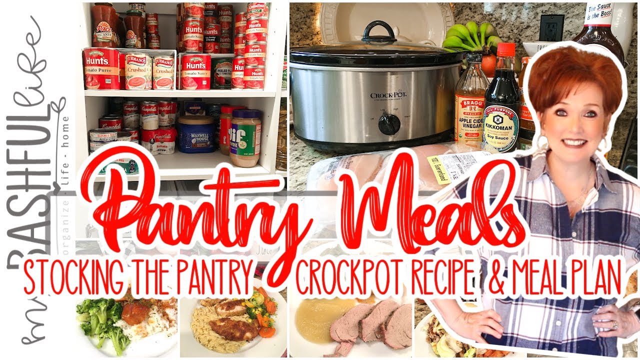 PANTRY MEALS  CrockPot Meal Stocking the Pantry and Meal Plan