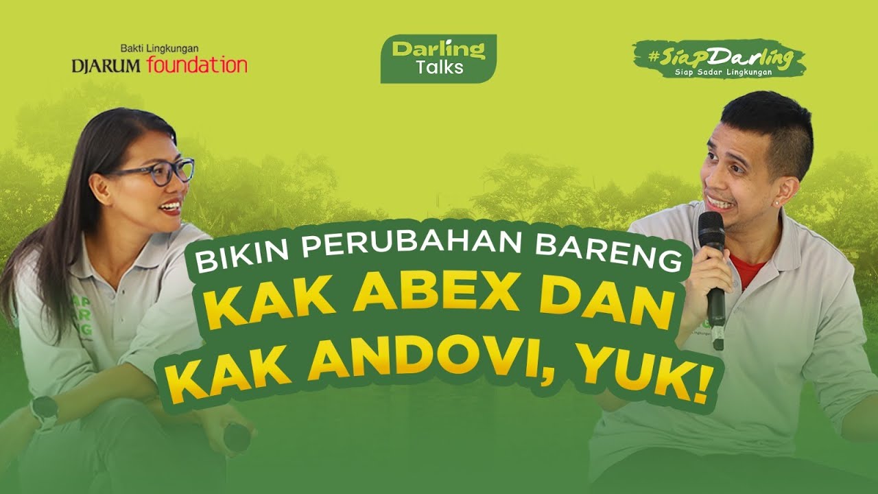 #DarlingTalks - Asyik Ngobrolin Lingkungan Bareng Kak Abex dan Kak Andovi