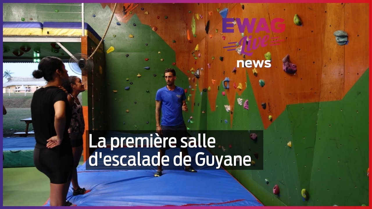 La première salle d'escalade de Guyane _ Ewag News