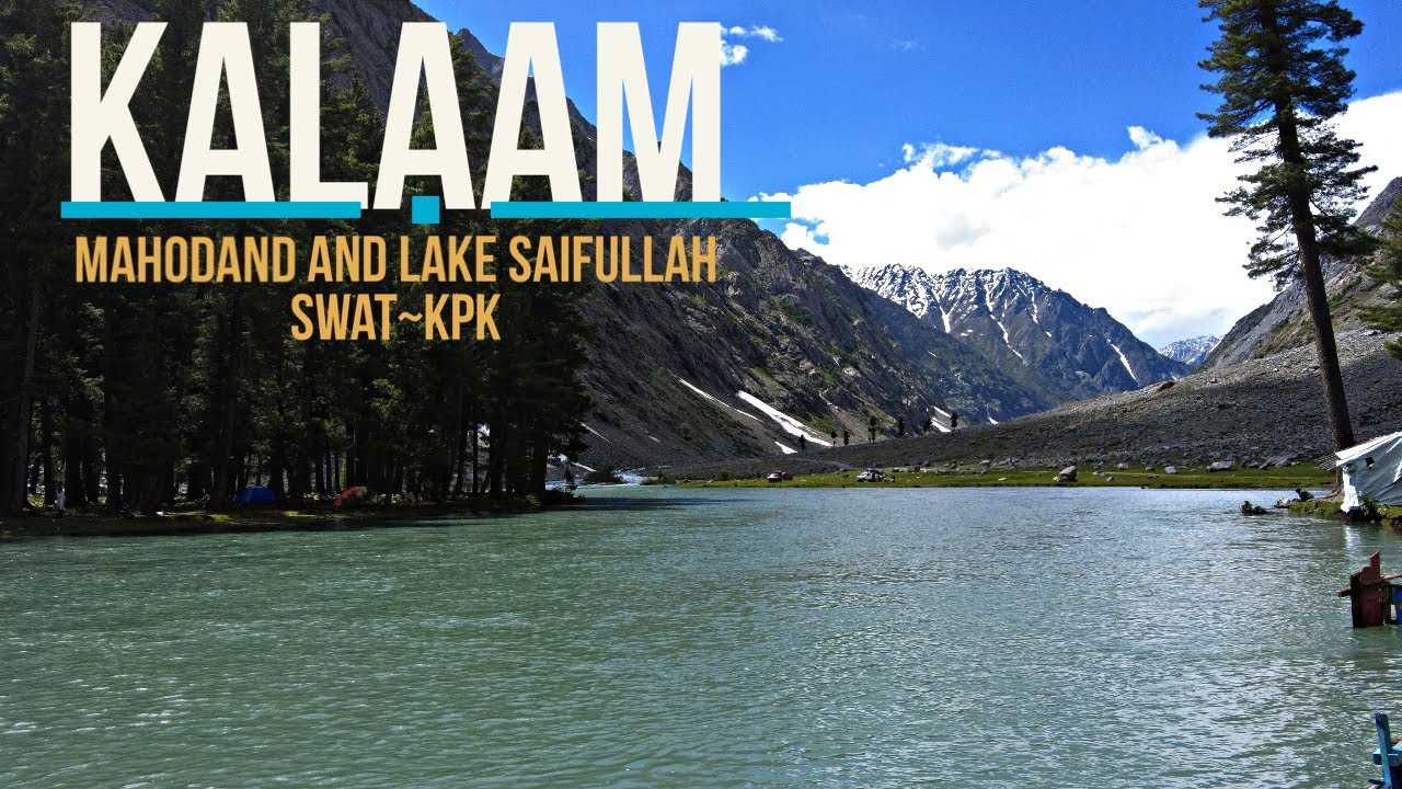 Kalam Valley | Saifullah Lake | Mahodand Lake | Swat Pakistan [4K Travel Vlog]