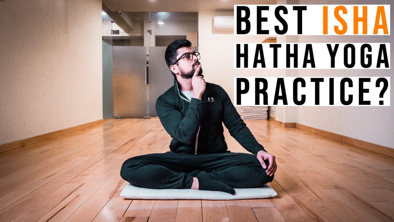 Which Isha Hatha Yoga Practice to Start With?
