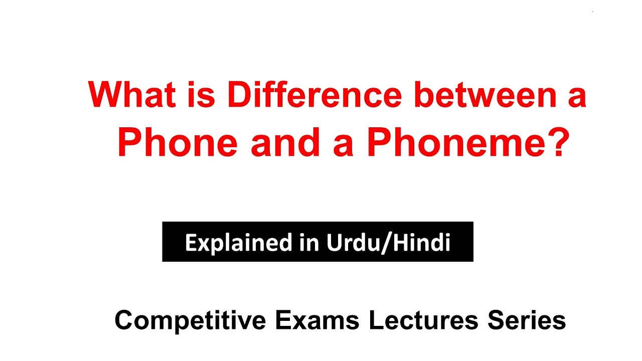What is the difference between a phone and a phoneme? Explained in Urdu/Hindi