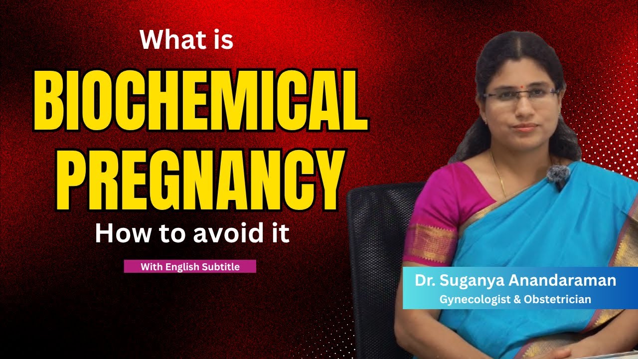 Biochemical Pregnancy Explained | Causes, Symptoms & Next Steps | Dr Suganya Anandaraman