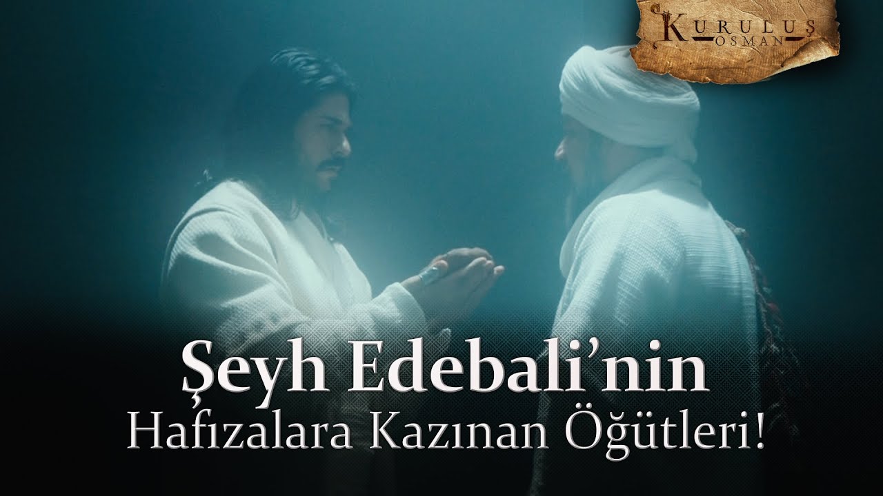 Şeyh Edebali'nin Hafızalara Kazınan Öğütleri