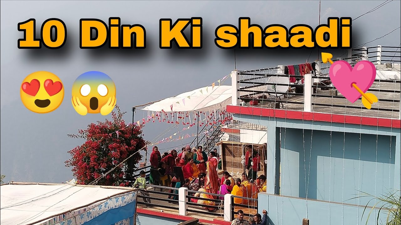 Hamare vallage Mai 10 Din Ki shaadi 😍💘😱 #wadding #pahadilifestyle #pahadi 