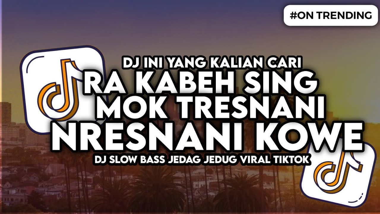DJ MENCINTAI DENGAN NGEYEL DJ RA KABEH SING MBOK TRESNANI BALIK NRESNANI KOWE 