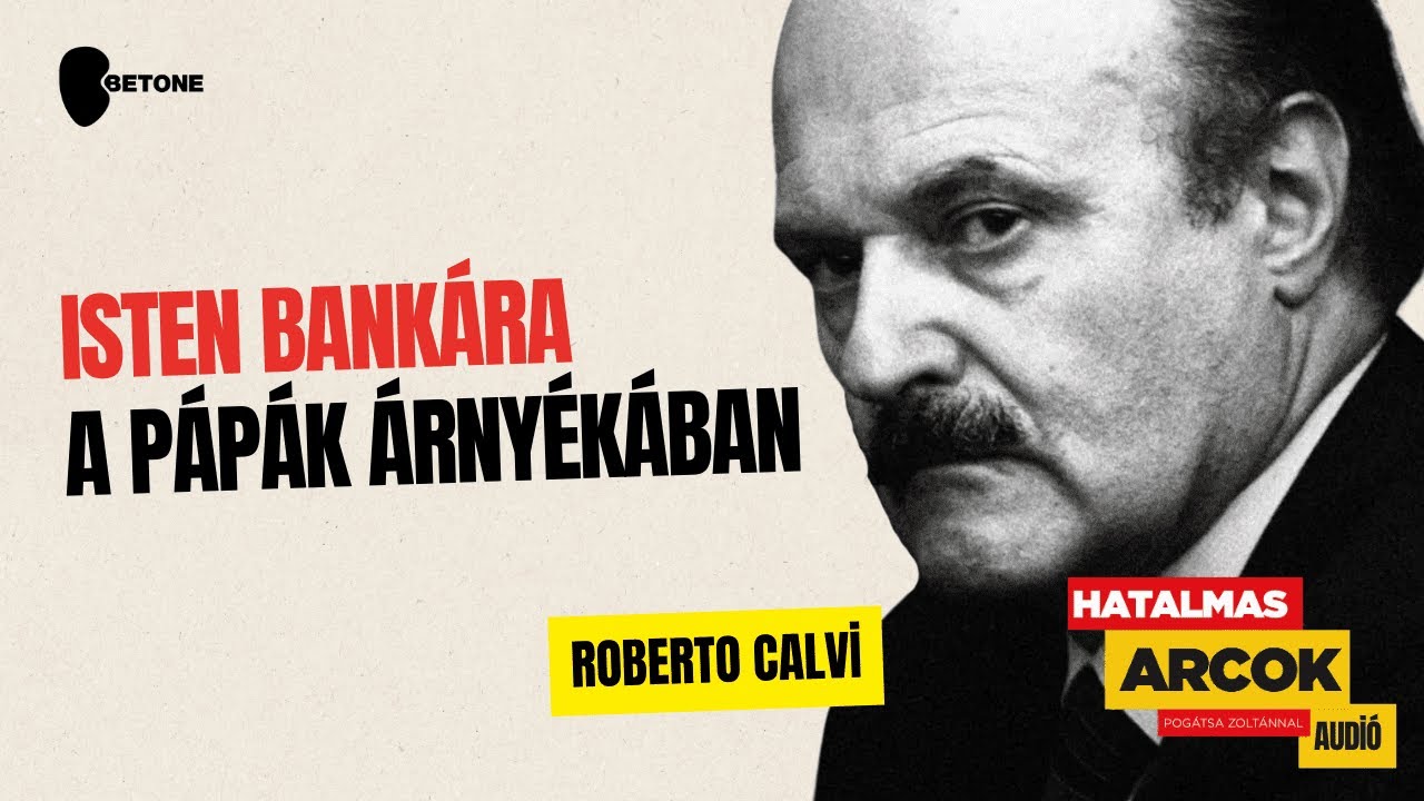 Roberto Calvi – A Vatikáni Bank sötét üzelmei | Hatalmas Arcok EP26