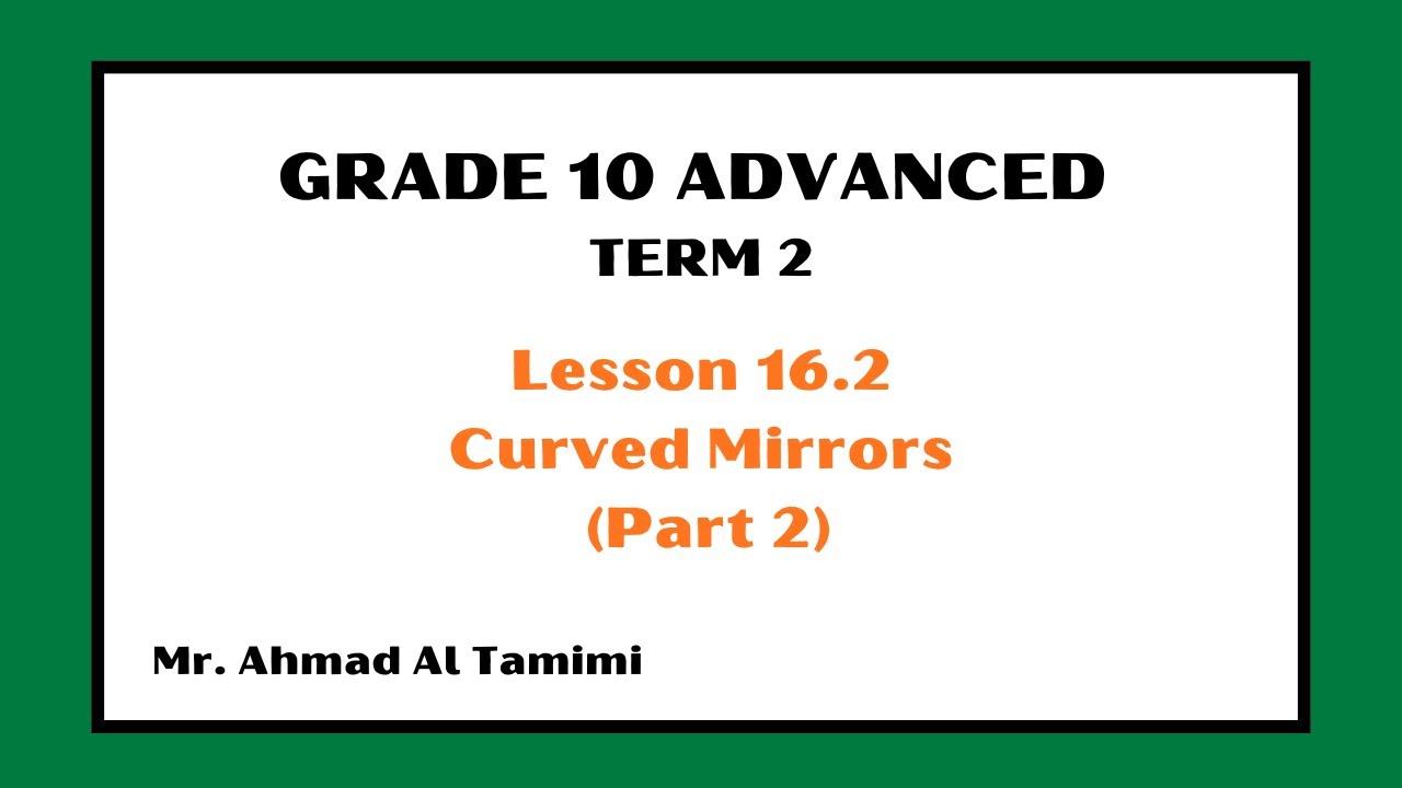 Grade 10 A - Inspire - Lesson 16.2: Curved Mirrors - Part (2)