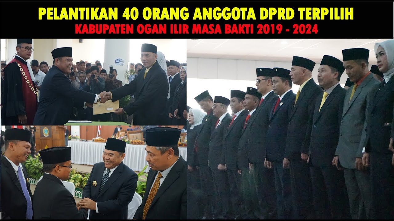 Pelantikan 40 Orang Anggota DPRD Kabupaten Ogan Ilir Terpilih Masa Bakti 2019 - 2024