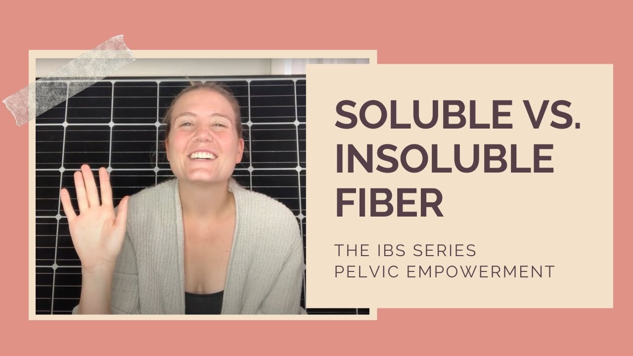 Soluble vs. Insoluble Fiber // Pelvic Empowerment IBS Series Part 5