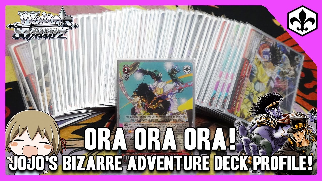 ORA ORA ORA ORA -Jojo's Bizarre Adventure Weiss Schwarz Deck Profile!]