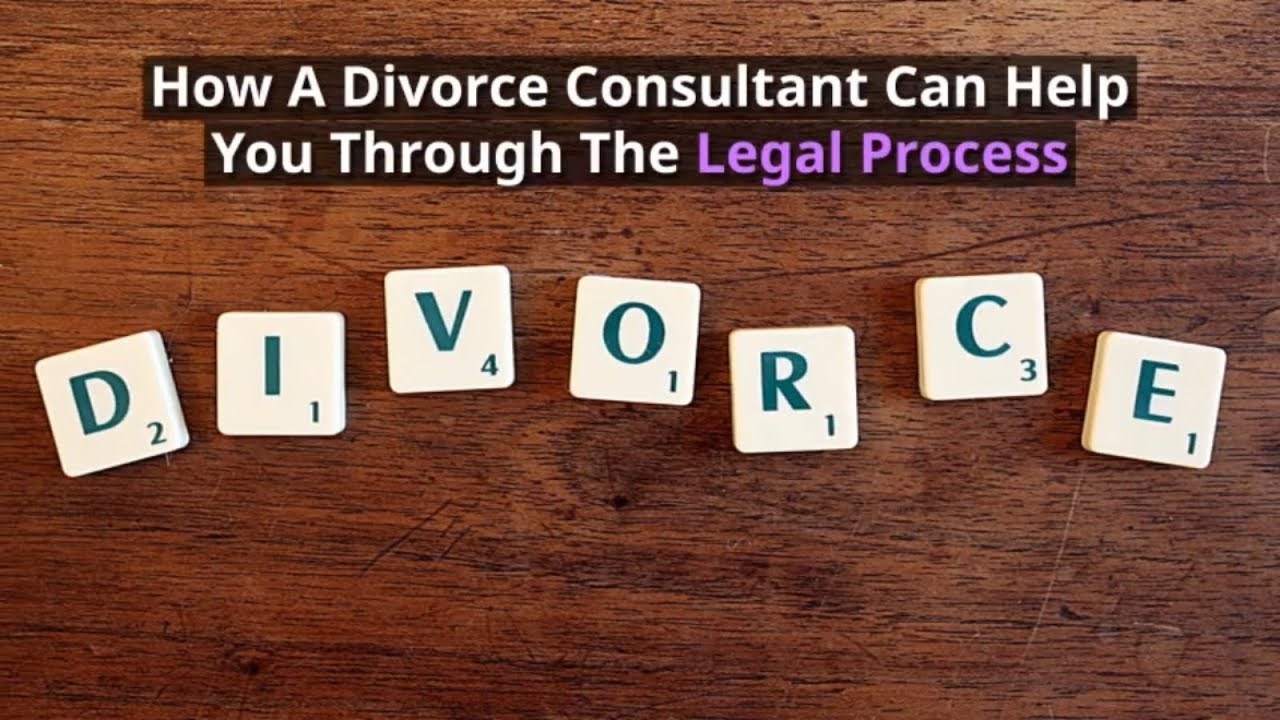 How a divorce consultant can help you through the legal process