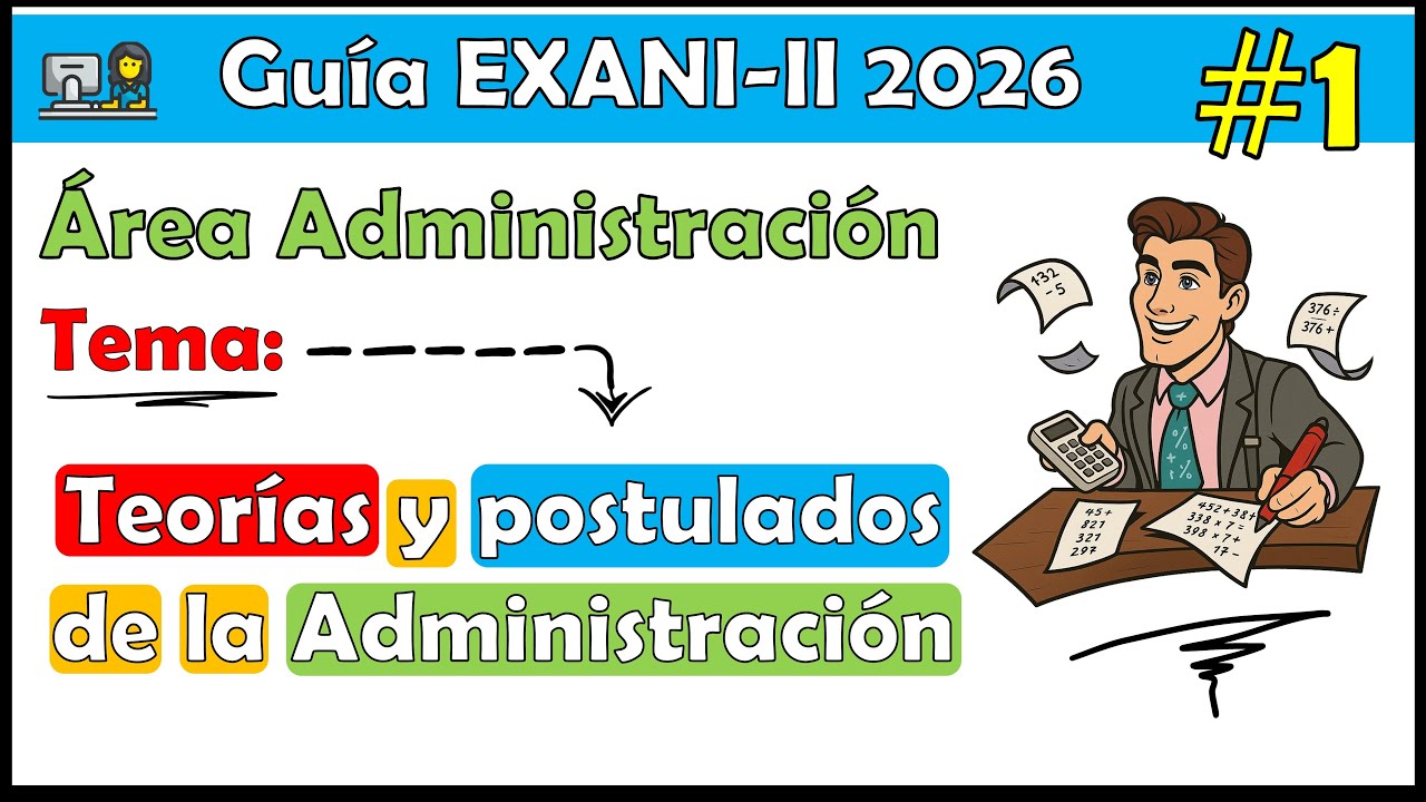 Curso EXANI II 2026 Administración Teorías y postulados de la Administración #1
