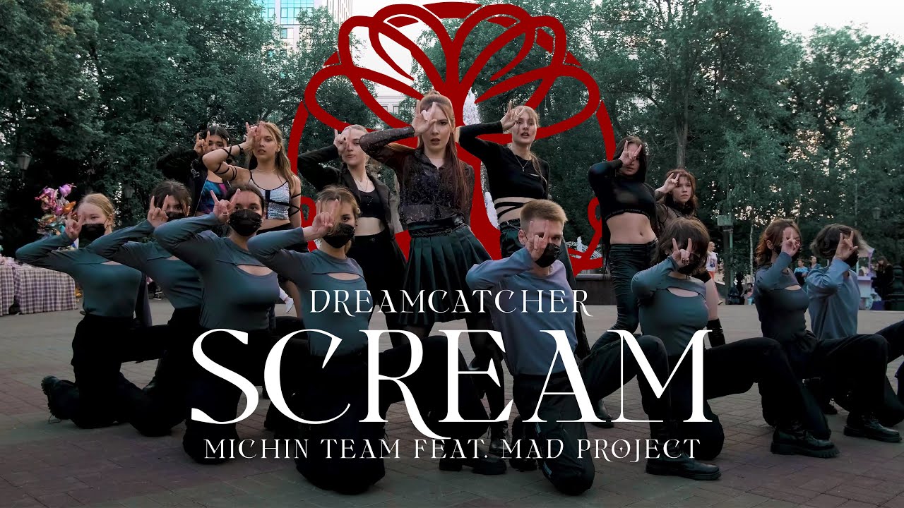[KPOP IN PUBLIC | ONE TAKE] DREAMCATCHER — SCREAM | COVER BY MICHIN TEAM [FEAT. MAD PROJECT]