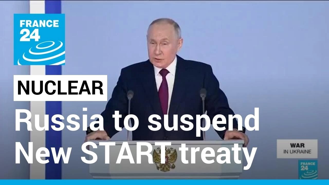 Russia's parliament moves to suspend New START nuclear treaty &bull; FRANCE 24 English