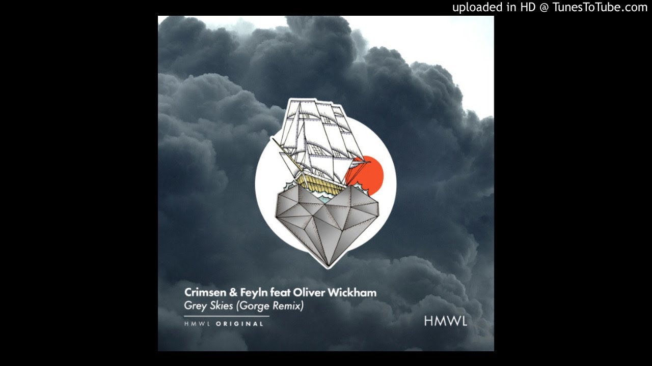 Crimsen, Feyln feat. Oliver Wickham - Grey Skies (Gorge Remix)