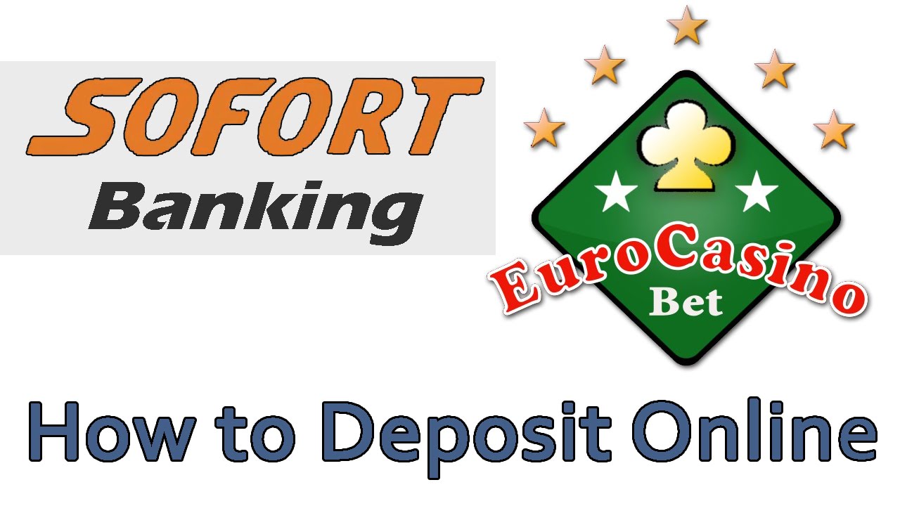 Euro Casino Bet | Instructions how to Deposit via Sofort Banking Online