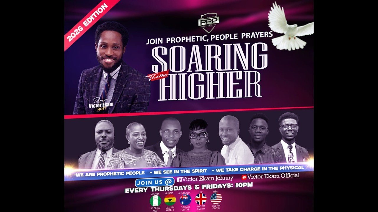 Prophetic Peoples Prayer PPP / 27th FEBRUARY, 2026THEME: SOARING HIGHER