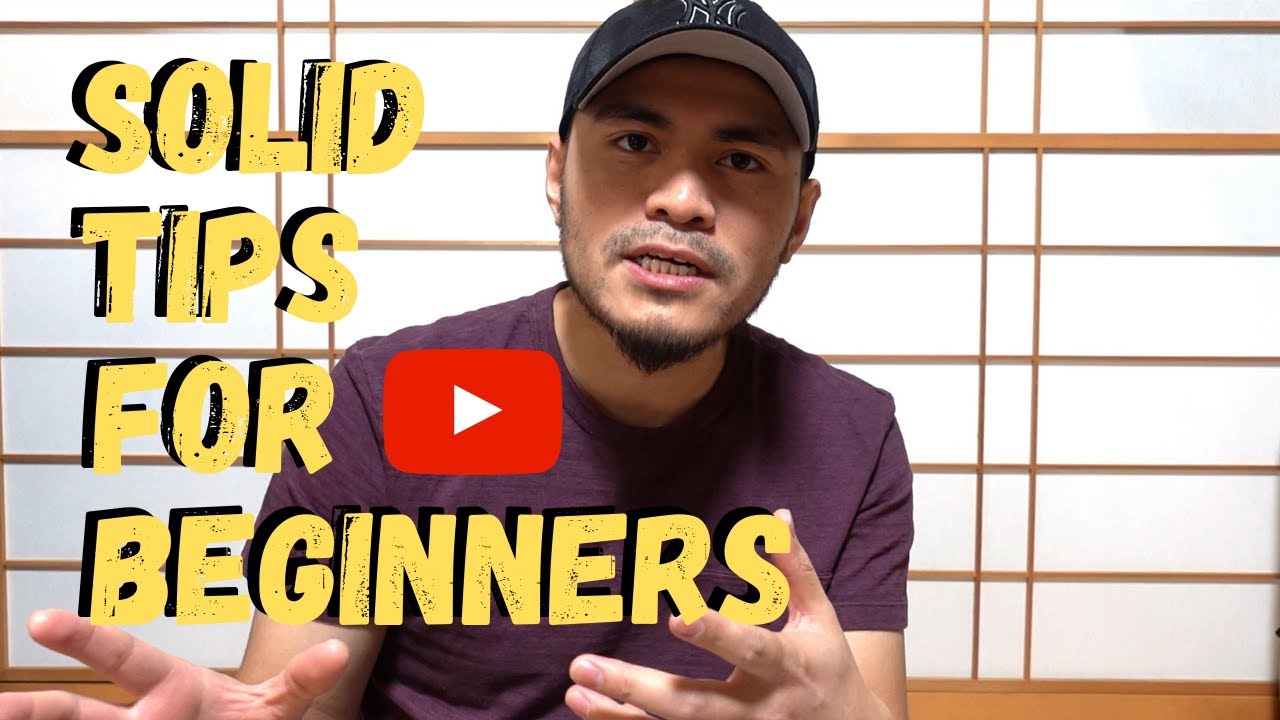 SOLID TIPS for NEW YOUTUBERS