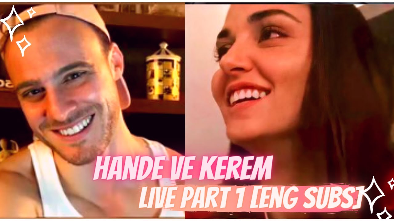 Hande ve Kerem live part 1 [ENG SUBS] | NEW