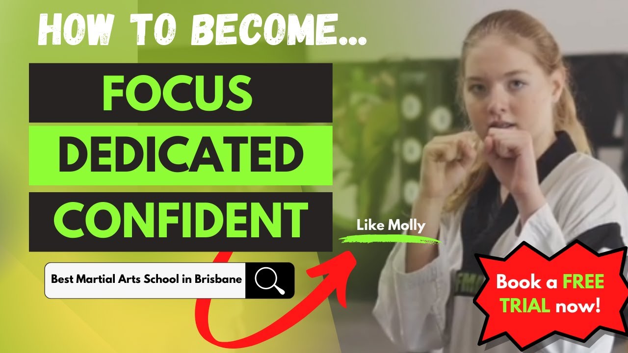 Focus Martial Arts Brisbane - How To Become Focus, Dedicated, and Confident Like Molly