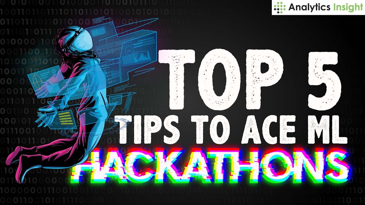 Top 5 Tips to Ace ML Hackathons