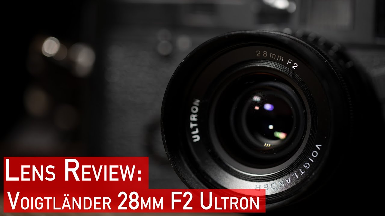 Lens Review: Voigtländer 28mm F2 Ultron