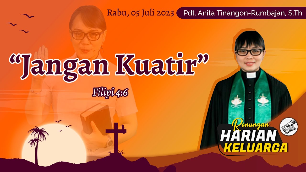 RHK 05 Juli 2023 | “Jangan Kuatir” | Filipi 4:6