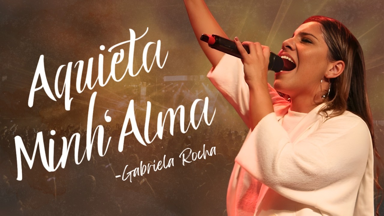 Gabriela Rocha - Aquieta Minh'alma (Letra) | Louvor de Paz que Acalma o Coração 2026