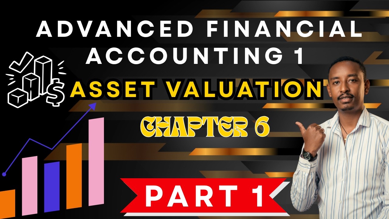 Asset Valuation | Advanced financial accounting I  Accounting | chapter 6 part 1