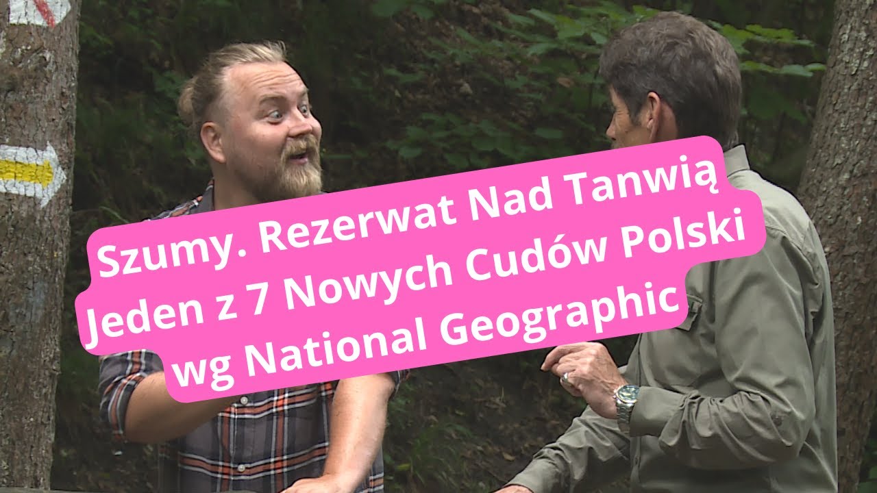 Szumy. Rezerwat Nad Tanwią. Jeden z 7 Nowych Cud&oacute;w Polski wg National Geographic Traveler