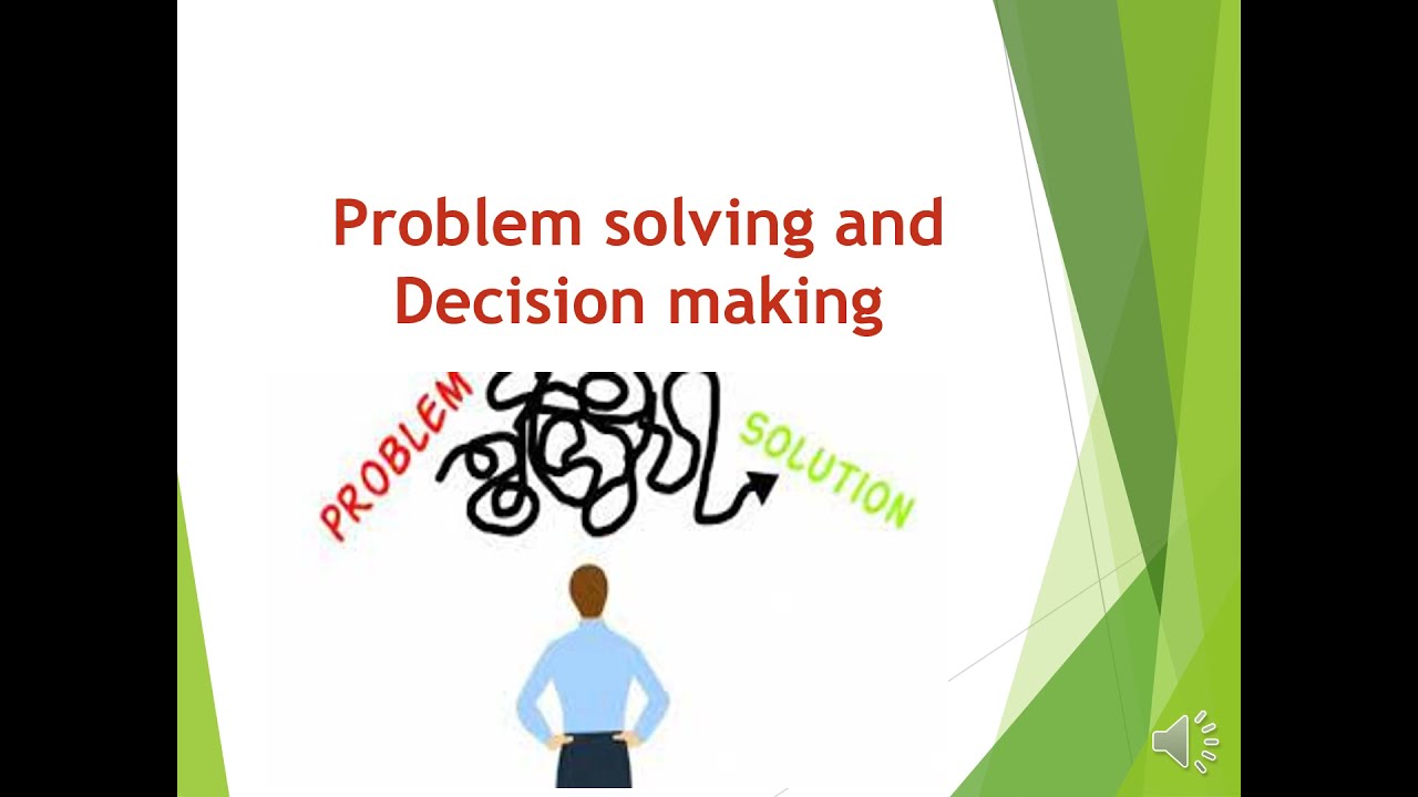 decision making and problem solving