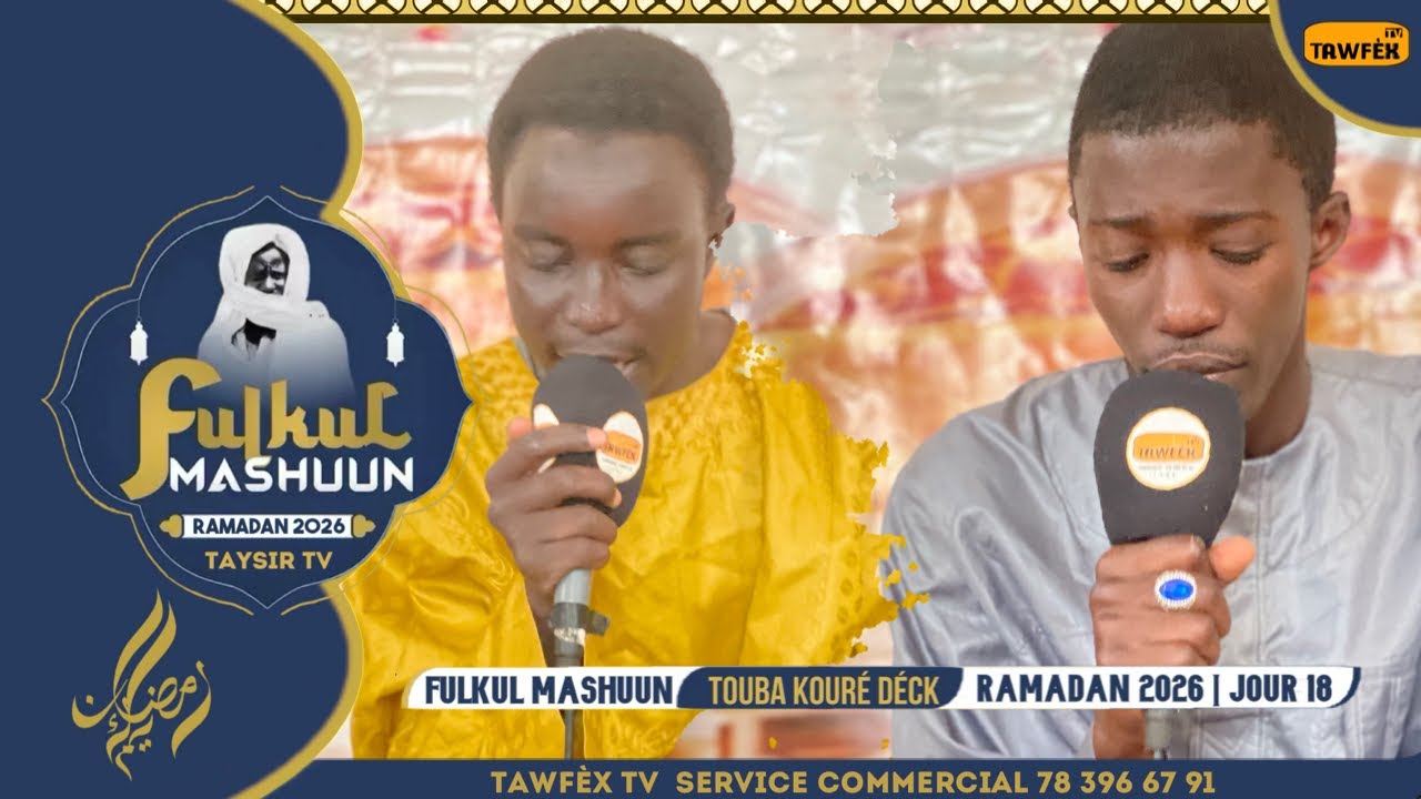 🟠FULKUL MASHUUN TOUBA KOURE DECK | S KHADIM MBOW et S MOR MBOW JOUR 18   RAMADAN 2026