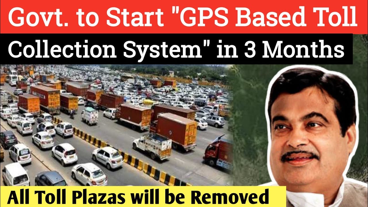 What is GPS Based Toll Collection System? Govt. to implement GPS Based Tolling System in 3 Months