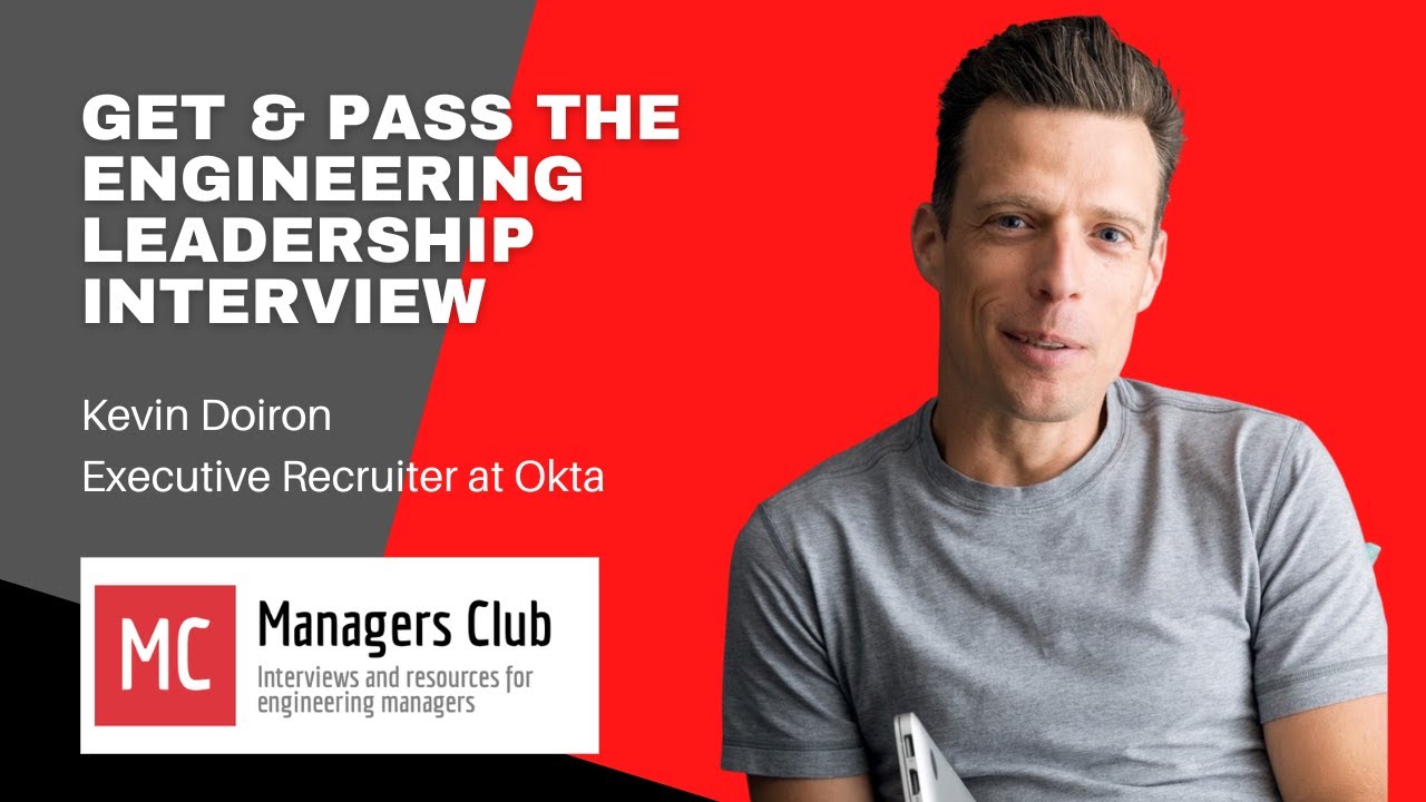 Get and Pass the Engineering Leadership Interview with Kevin Doiron Leadership Recruiter at Okta