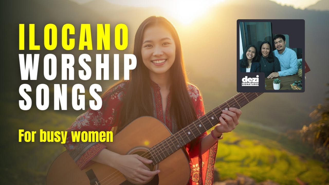 Top Ilocano Worship Songs for Women | Find Peace, Strength & Faith Every Day 💖