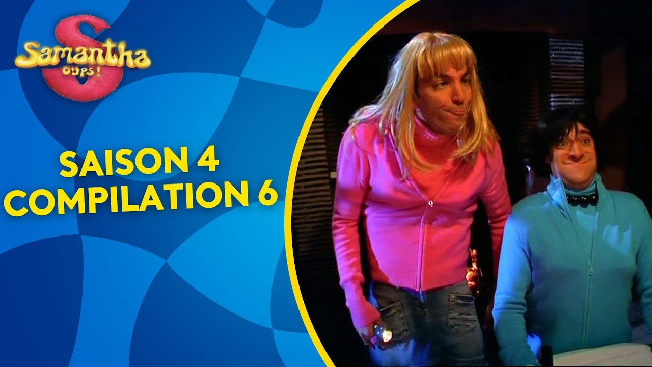 💛 Samantha Oups au g&icirc;te - Compilation 6 HD !