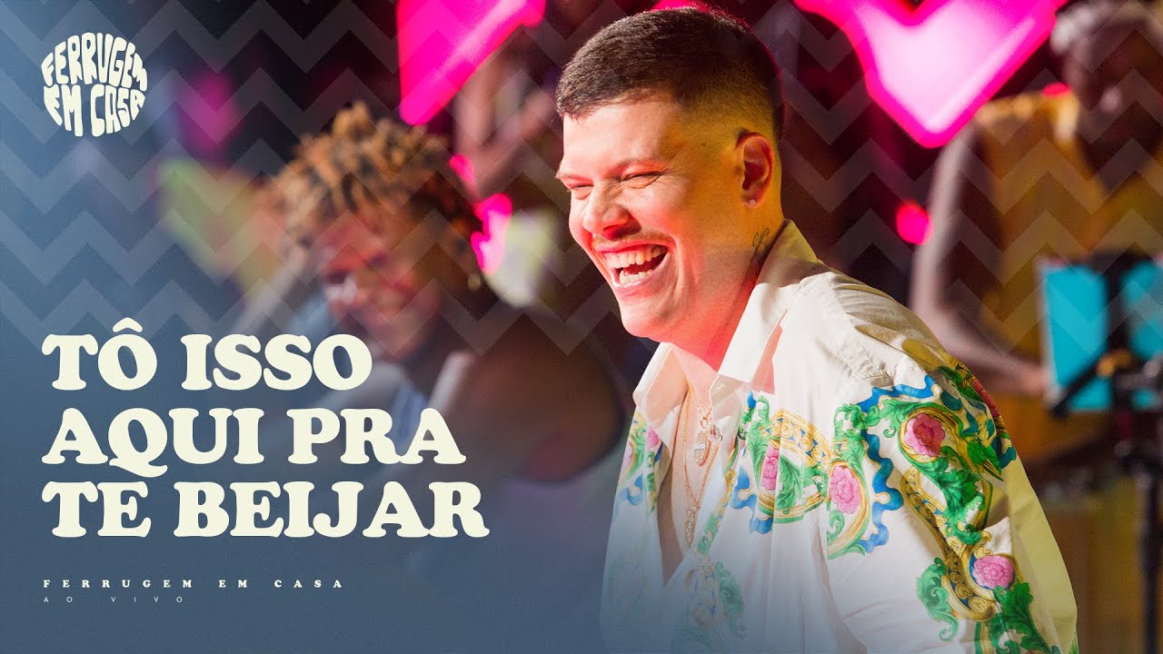 Ferrugem - T&ocirc; Isso Aqui Pra Te Beijar (Ferrugem em Casa Ao Vivo)