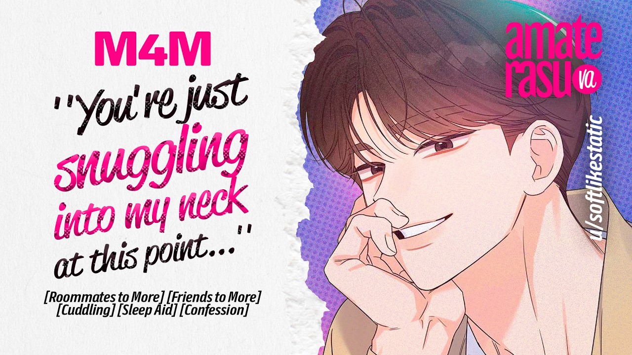 Cuddling With Your Roommate And He Confesses While You Sleep [M4M] [Friends to More] [Sleep Aid]