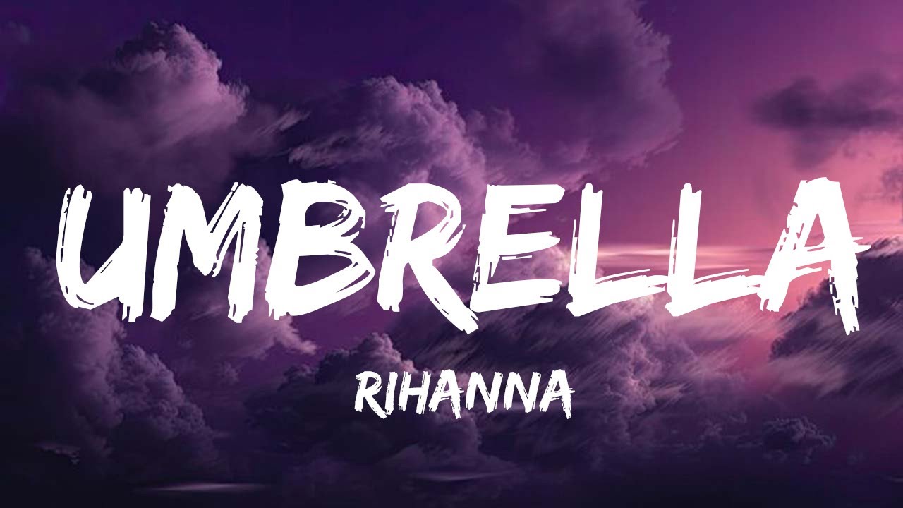 Rihanna - Umbrella (Lyrics) | The Weeknd, Taylor Swift,...(Mix Lyrics)