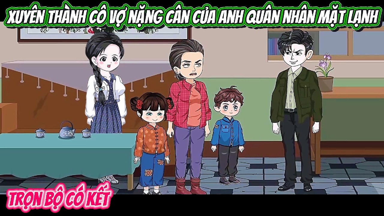 Tái Sinh Thành Cô Vợ Nặng Cân Của Anh Quân Nhân Mặt Lạnh | FULL BỘ CÓ KẾT | Nghiệp Vietsub