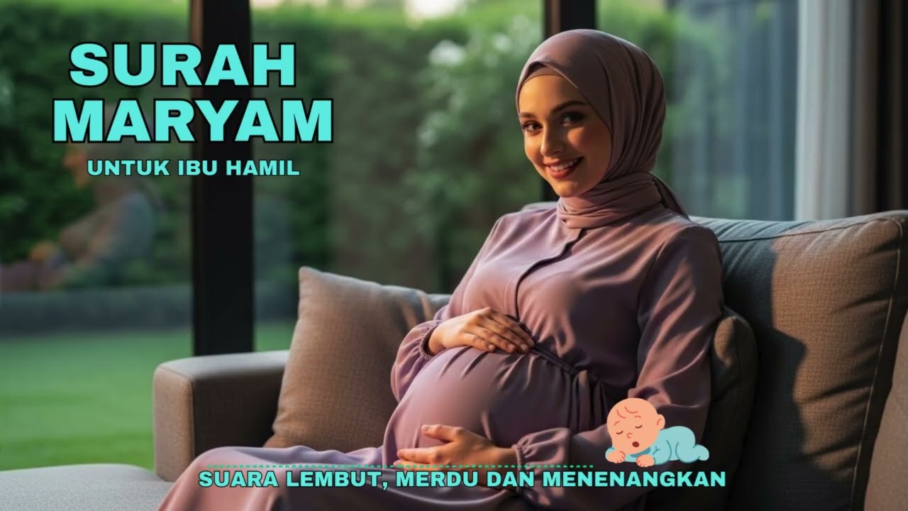 Surah Maryam untuk Ibu Hamil – Cukup Dengarkan, Hati Adem Bayi Aman